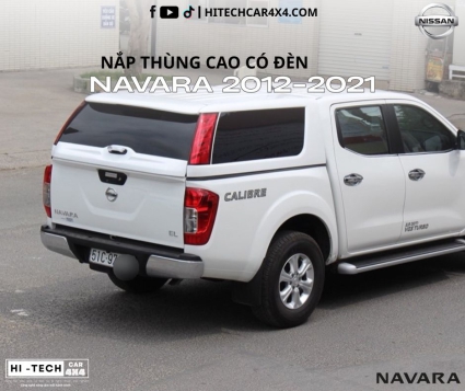 Nắp Thùng Cao Dành Cho Xe Bán Tải Nissan Navara 2012-2021 Nắp Thùng Có Đèn Phanh, Chống Nước, Bảo Vệ Hàng Hóa