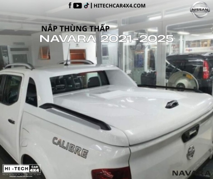 Nắp Thùng Thấp Cho Xe Bán Tải Nissan Navara 2021-2025 – Thiết Kế Gọn Gàng, Chống Nước, An Toàn Tuyệt Đối